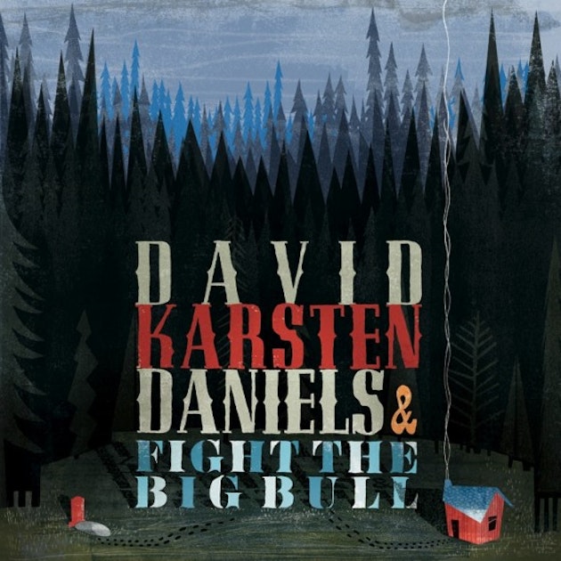 Stream David Karsten Daniels And Fight The Big Bull